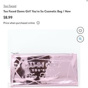 Too Faced Damn Girl! You're So Cosmetic Bag / New